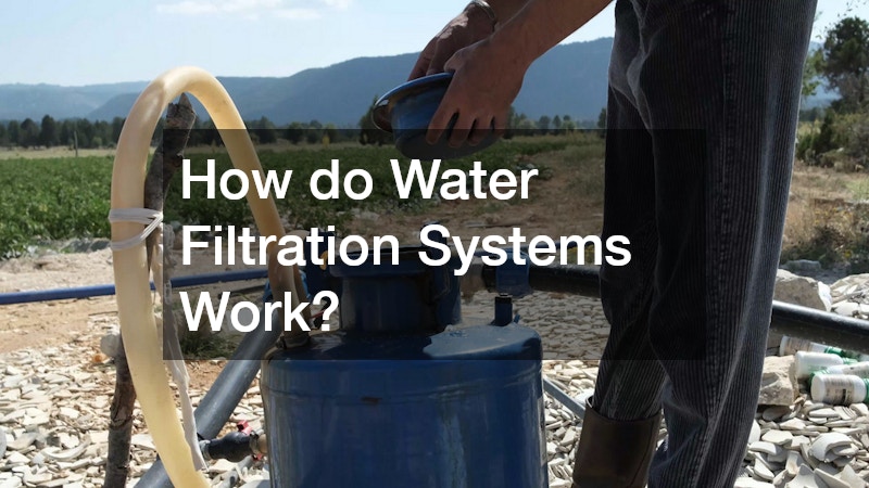 How do Water Filtration Systems Work?