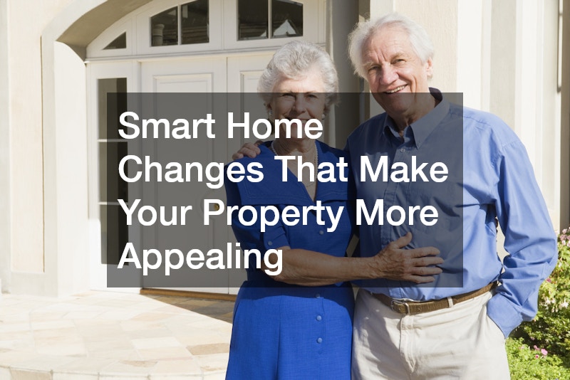 Smart Home Changes That Make Your Property More Appealing